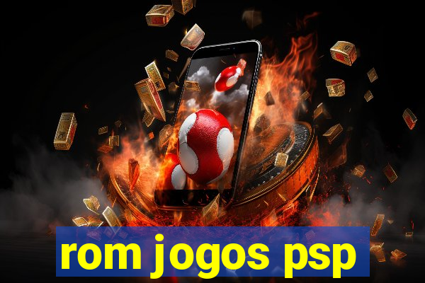 rom jogos psp